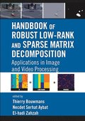 Handbook of Robust Low-Rank and Sparse Matrix Decomposition
