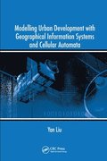 Modelling Urban Development with Geographical Information Systems and Cellular Automata