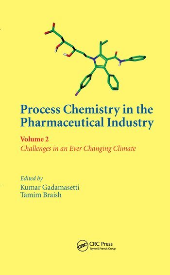 Kumar Gadamasetti, Tamim Braish - Process Chemistry in the Pharmaceutical Industry, Volume 2, Häftad