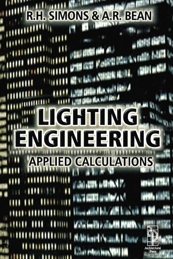 R. H. Simons, A.R. Bean - Lighting Engineering: Applied Calculations, Häftad