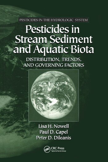 Lisa H. Nowell, Paul D. Capel, Peter D. Dileanis - Pesticides in Stream Sediment and Aquatic Biota, Häftad. Tillgänglighet: Lägg i varukorg