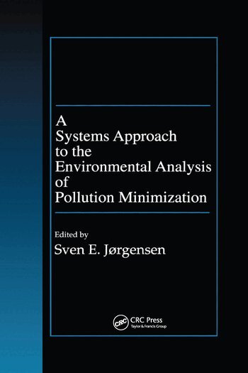 Sven E. Jorgensen - Systems Approach to the Environmental Analysis of Pollution Minimization, Häftad