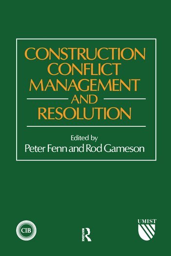 P. Fenn, R. Gameson - Construction Conflict Management and Resolution, Häftad