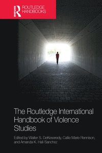 The Routledge International Handbook of Violence Studies
