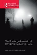 Routledge International Handbook on Fear of Crime