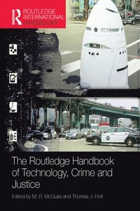 The Routledge Handbook of Technology, Crime and Justice
