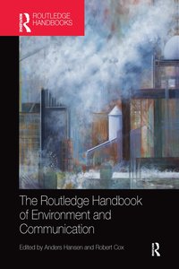Routledge Handbook of Environment and Communication