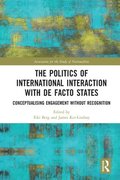The Politics of International Interaction with de facto States