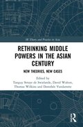 Rethinking Middle Powers in the Asian Century