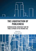 The Liquefaction of Publicness