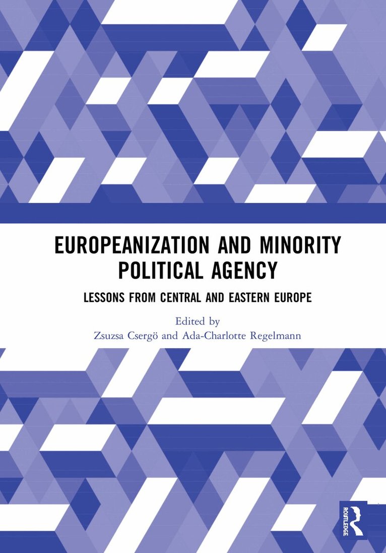 Zsuzsa Csergö, Ada-Charlotte Regelmann - Europeanization and Minority Political Agency, Häftad
