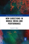 New Directions in Mobile Media and Performance