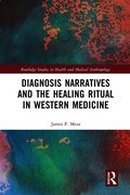 Diagnosis Narratives and the Healing Ritual in Western Medicine