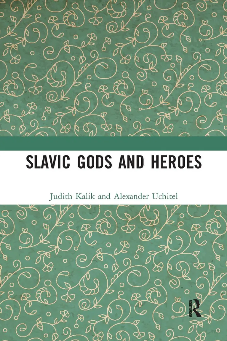 Judith Kalik, Alexander Uchitel - Slavic Gods and Heroes, Häftad. Tillgänglighet: Lägg i varukorg
