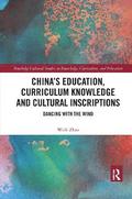China's Education, Curriculum Knowledge and Cultural Inscriptions