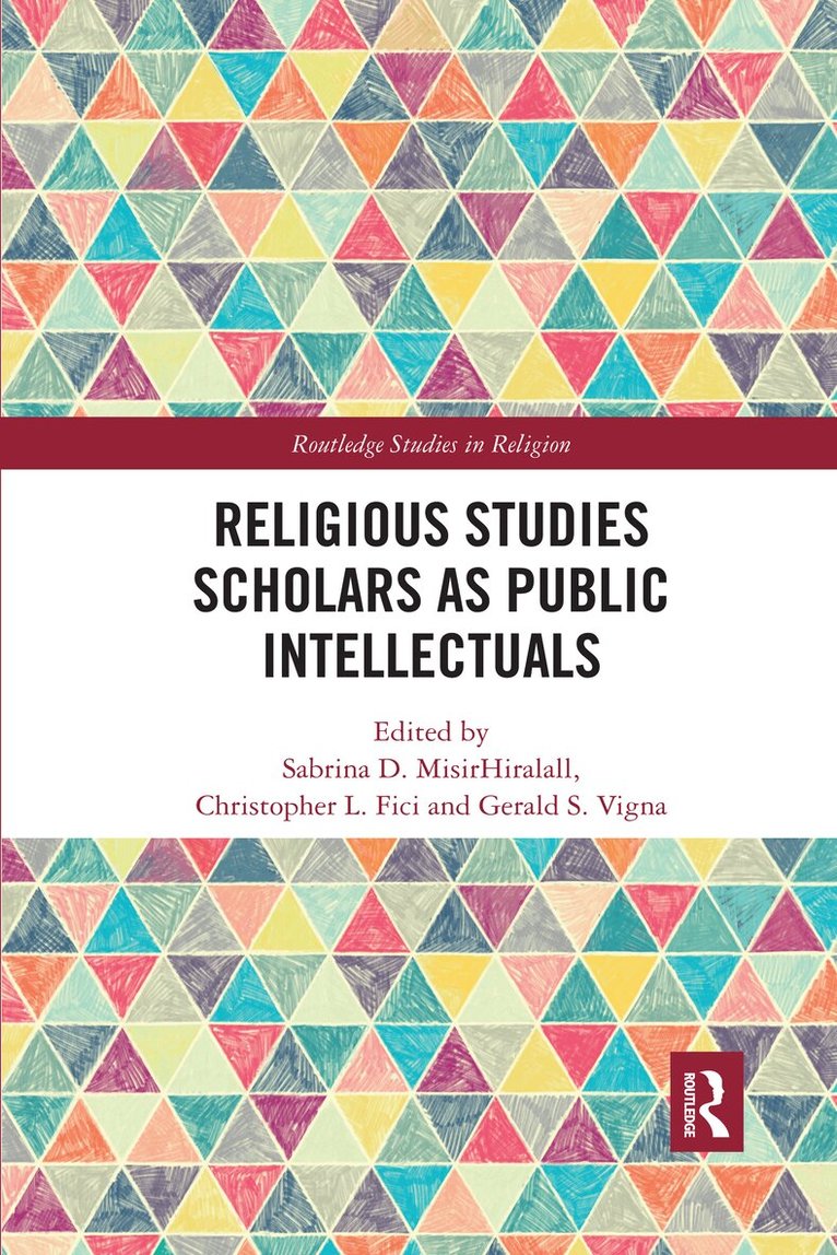 Sabrina D. MisirHiralall, Christopher L. Fici, Gerald S. Vigna - Religious Studies Scholars as Public Intellectuals, Häftad