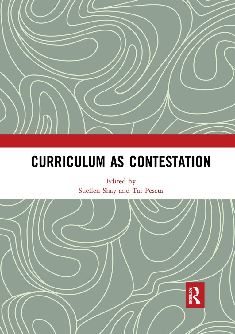 Suellen Shay, Tai L. Peseta - Curriculum as Contestation, Häftad