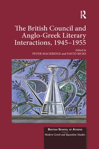 British Council and Anglo-Greek Literary Interactions, 1945-1955