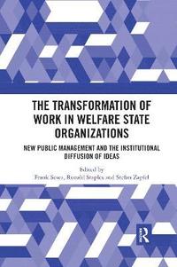 The Transformation of Work in Welfare State Organizations