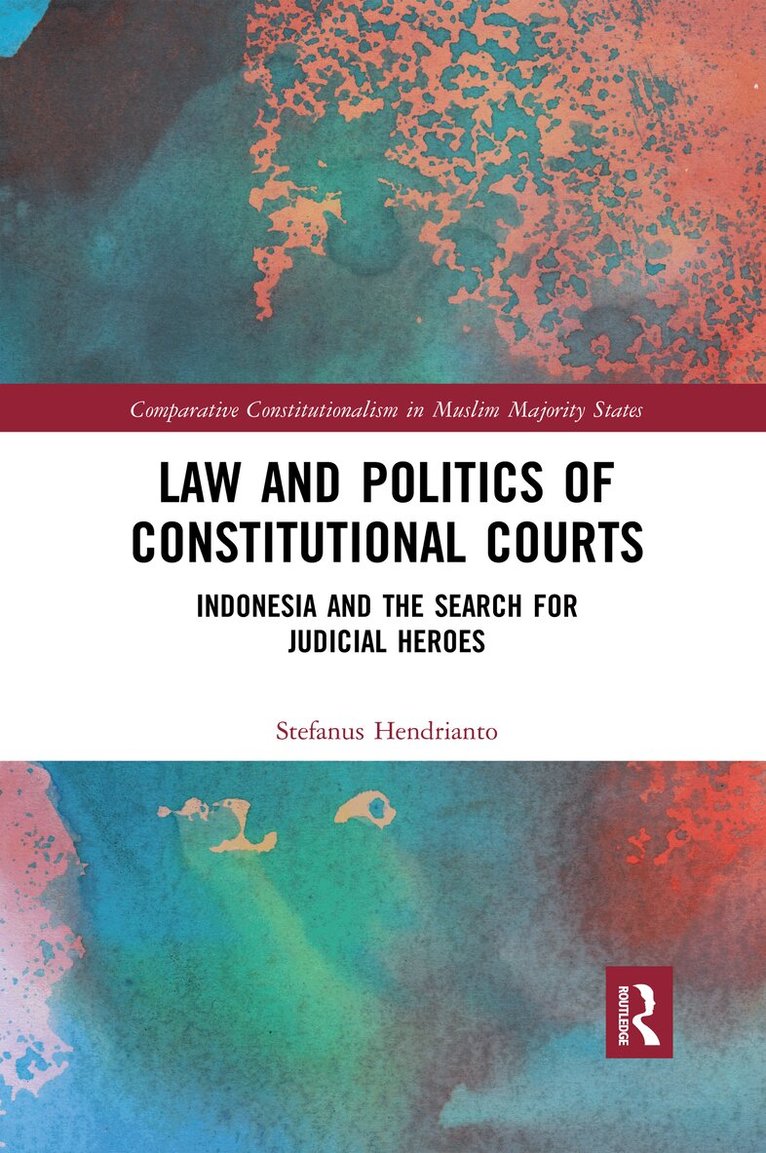Stefanus Hendrianto - Law and Politics of Constitutional Courts, Häftad. Tillgänglighet: Lägg i varukorg