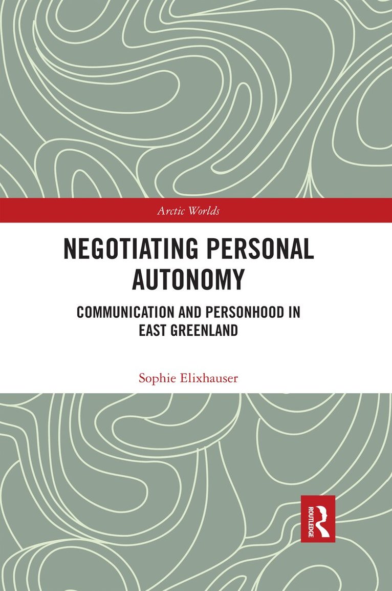 Sophie Elixhauser - Negotiating Personal Autonomy, Häftad
