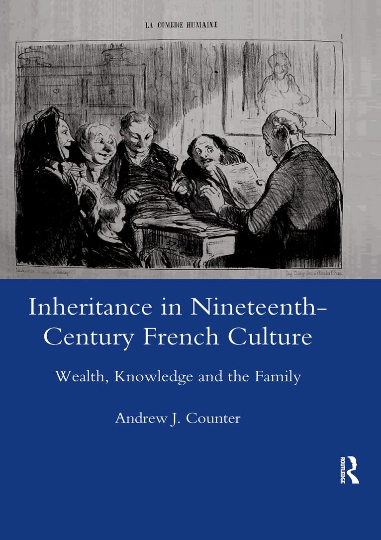 Andrew J. Counter - Inheritance in Nineteenth-century French Culture, Häftad