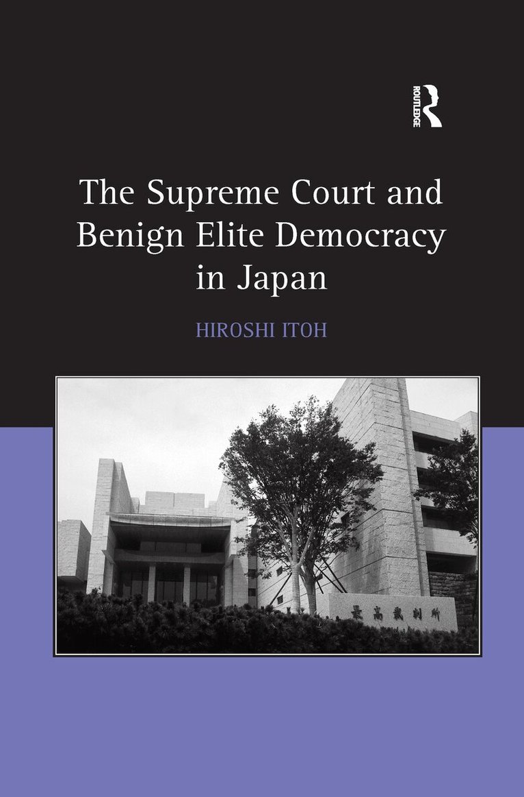 Hiroshi Itoh - Supreme Court and Benign Elite Democracy in Japan, Häftad. Tillgänglighet: Lägg i varukorg