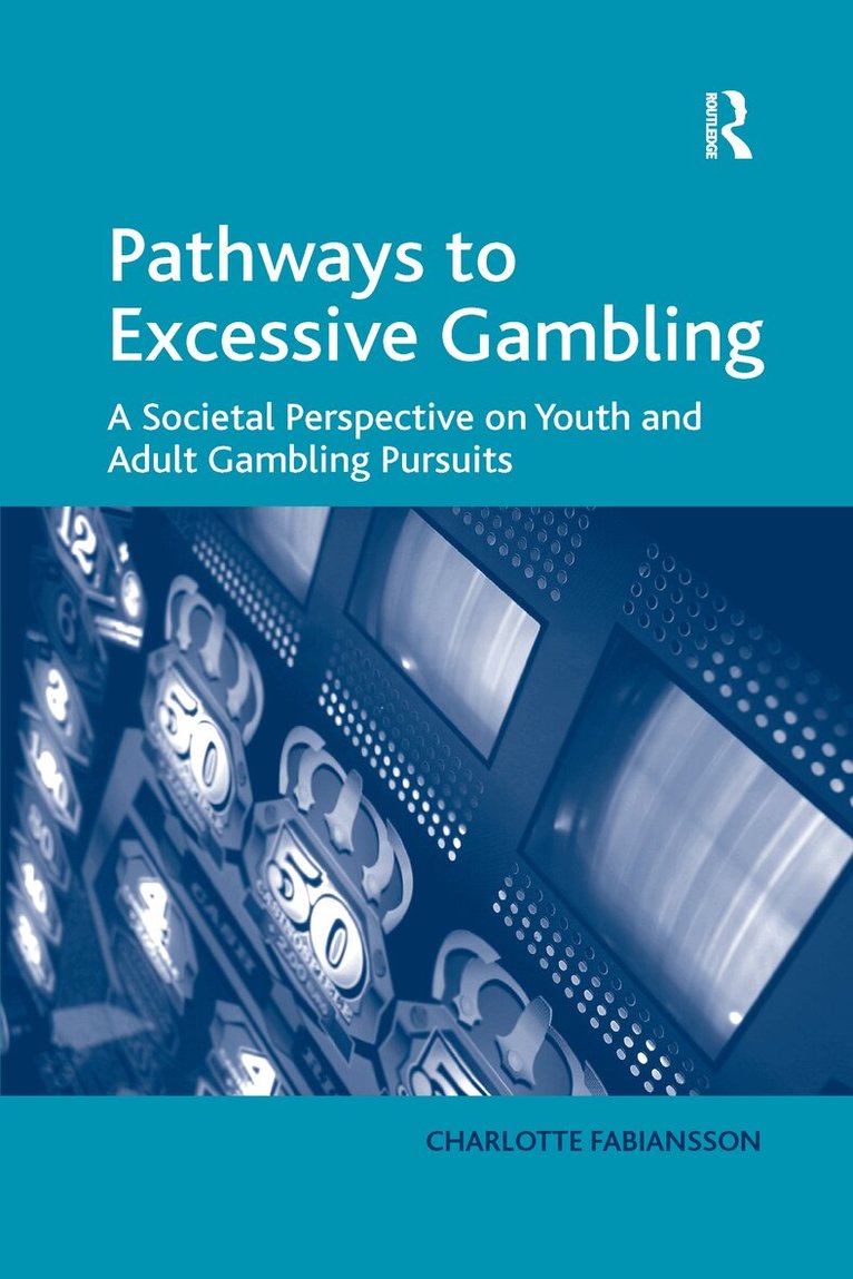 Charlotte Fabiansson - Pathways to Excessive Gambling, Häftad. Tillgänglighet: Lägg i varukorg