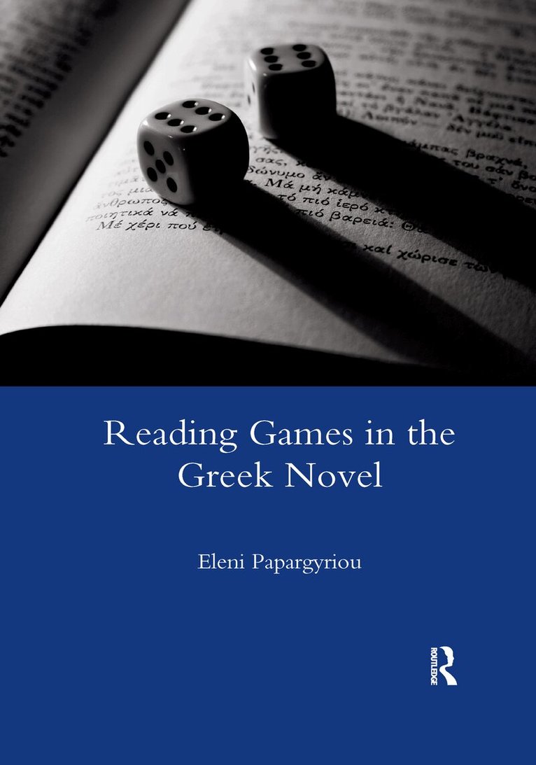 Eleni Papargyriou - Reading Games in the Greek Novel, Häftad