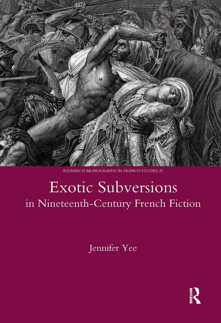 Jennifer Yee - Exotic Subversions in Nineteenth-century French Fiction, Häftad