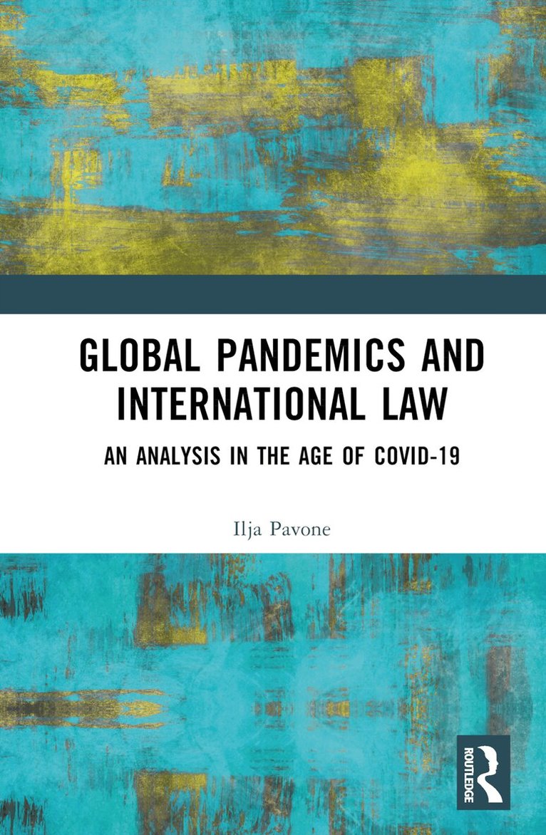 Ilja Pavone - Global Pandemics and International Law, Inbunden. Tillgänglighet: Lägg i varukorg