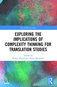 Exploring the Implications of Complexity Thinking for Translation Studies