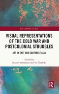 Visual Representations of the Cold War and Postcolonial Struggles