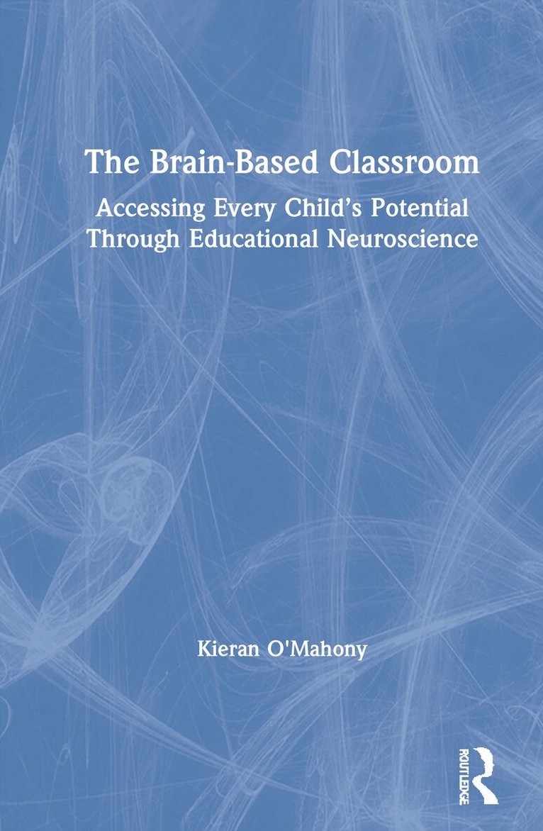 Kieran O'Mahony - Brain-Based Classroom, Inbunden