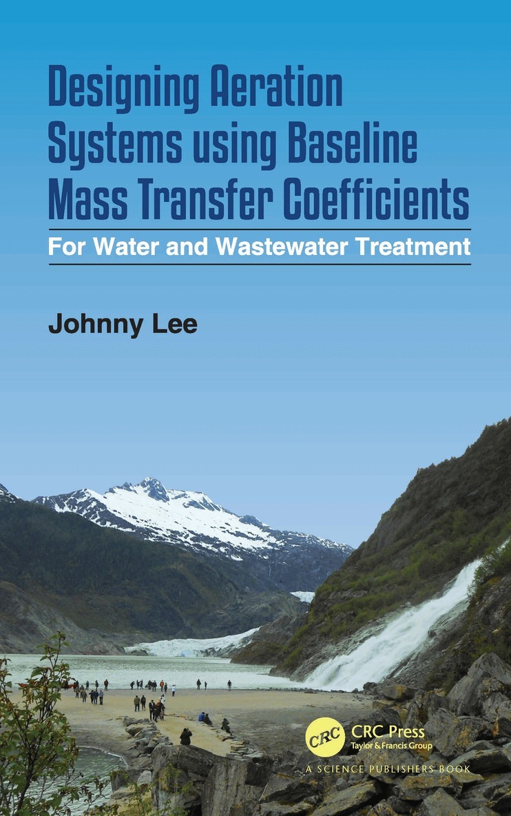 Johnny Lee - Designing Aeration Systems using Baseline Mass Transfer Coefficients, Inbunden
