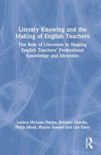 Literary Knowing and the Making of English Teachers
