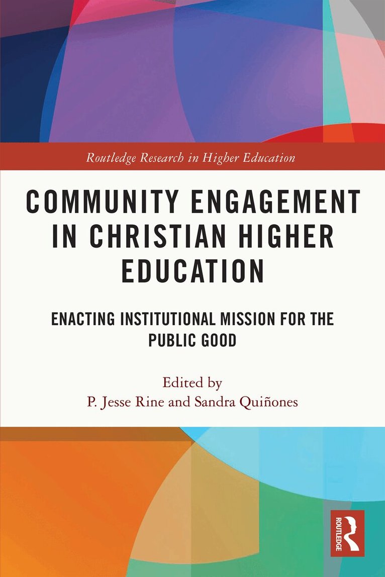 P. Jesse Rine, Sandra Quiñones - Community Engagement in Christian Higher Education, Häftad