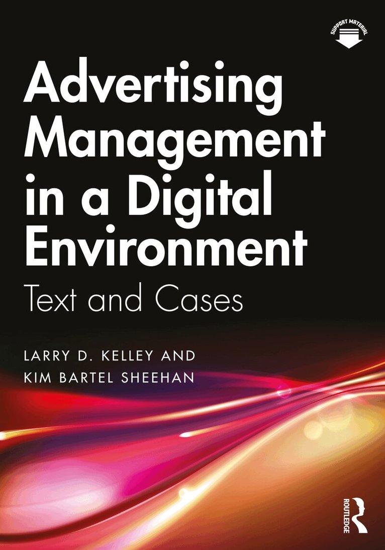 Larry D. Kelley, Kim Bartel Sheehan - Advertising Management in a Digital Environment, Häftad