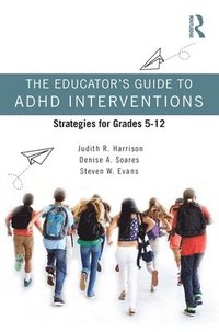 The Educators Guide to ADHD Interventions