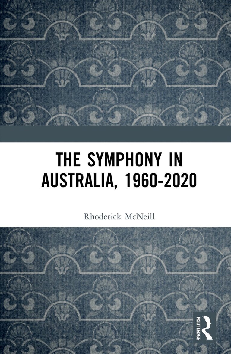 Rhoderick McNeill - Symphony in Australia, 1960-2020, Häftad. Tillgänglighet: Lägg i varukorg