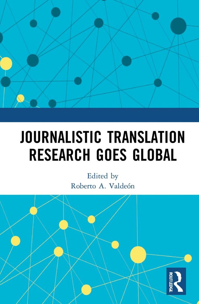 Roberto A. Valdeón - Journalistic Translation Research Goes Global, Inbunden. Tillgänglighet: Lägg i varukorg