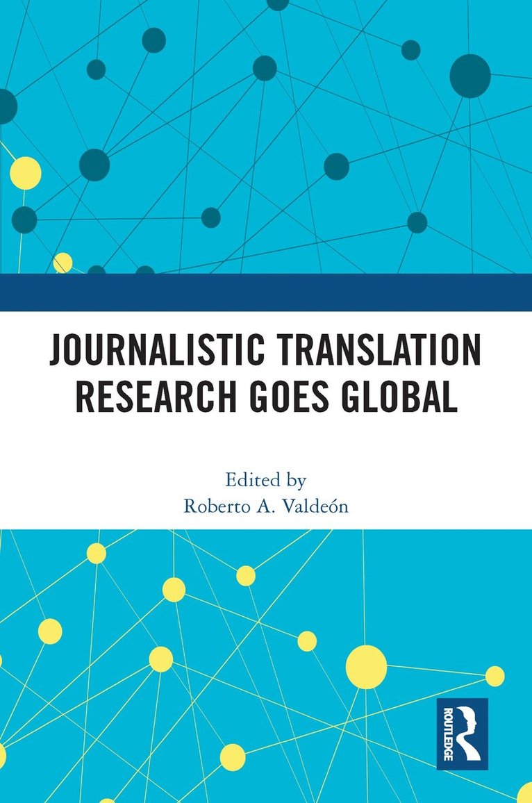 Roberto A. Valdeón - Journalistic Translation Research Goes Global, Häftad. Tillgänglighet: Lägg i varukorg
