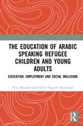 The Education of Arabic Speaking Refugee Children and Young Adults