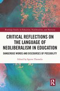 Critical Reflections on the Language of Neoliberalism in Education