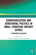 Europeanization and Territorial Politics in Small European Unitary States