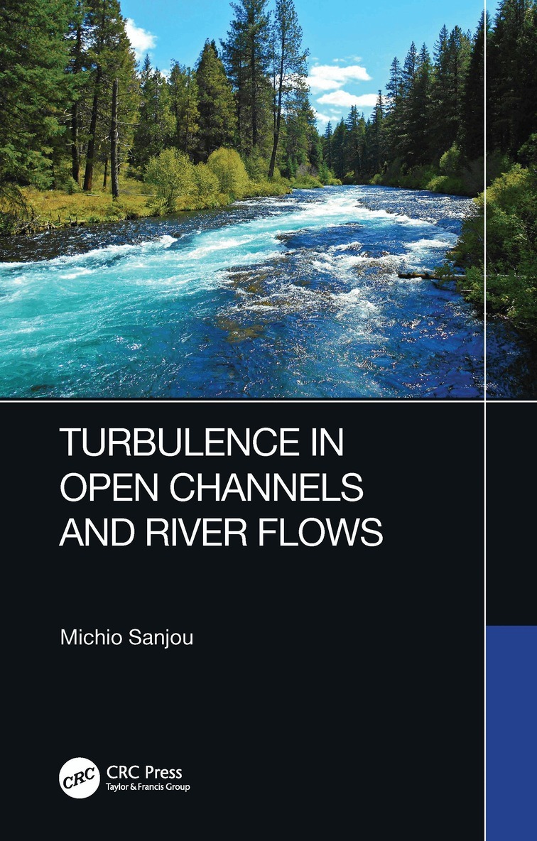Michio Sanjou - Turbulence in Open Channels and River Flows, Häftad. Tillgänglighet: Lägg i varukorg