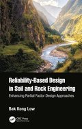 Reliability-Based Design in Soil and Rock Engineering