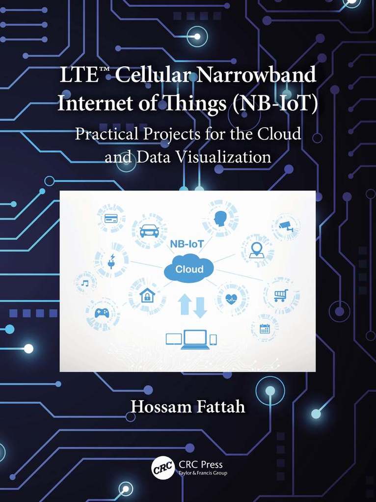 Hossam Fattah - LTE Cellular Narrowband Internet of Things (NB-IoT), Inbunden. Tillgänglighet: Lägg i varukorg