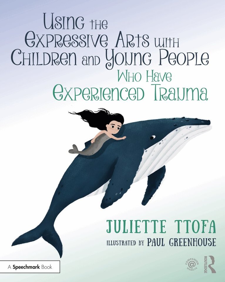 Juliette Ttofa - Using the Expressive Arts with Children and Young People Who Have Experienced Trauma, Häftad. Tillgänglighet: Lägg i varukorg