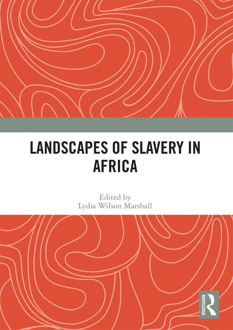 Lydia Wilson Marshall - Landscapes of Slavery in Africa, Häftad. Tillgänglighet: Lägg i varukorg